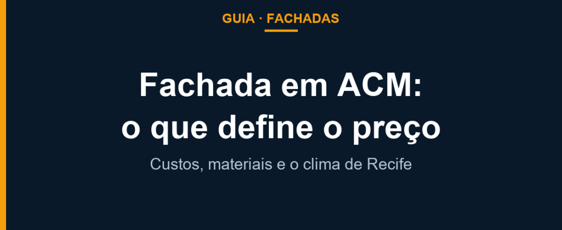 Fachada em ACM: o que define o preço e como economizar sem perder qualidade