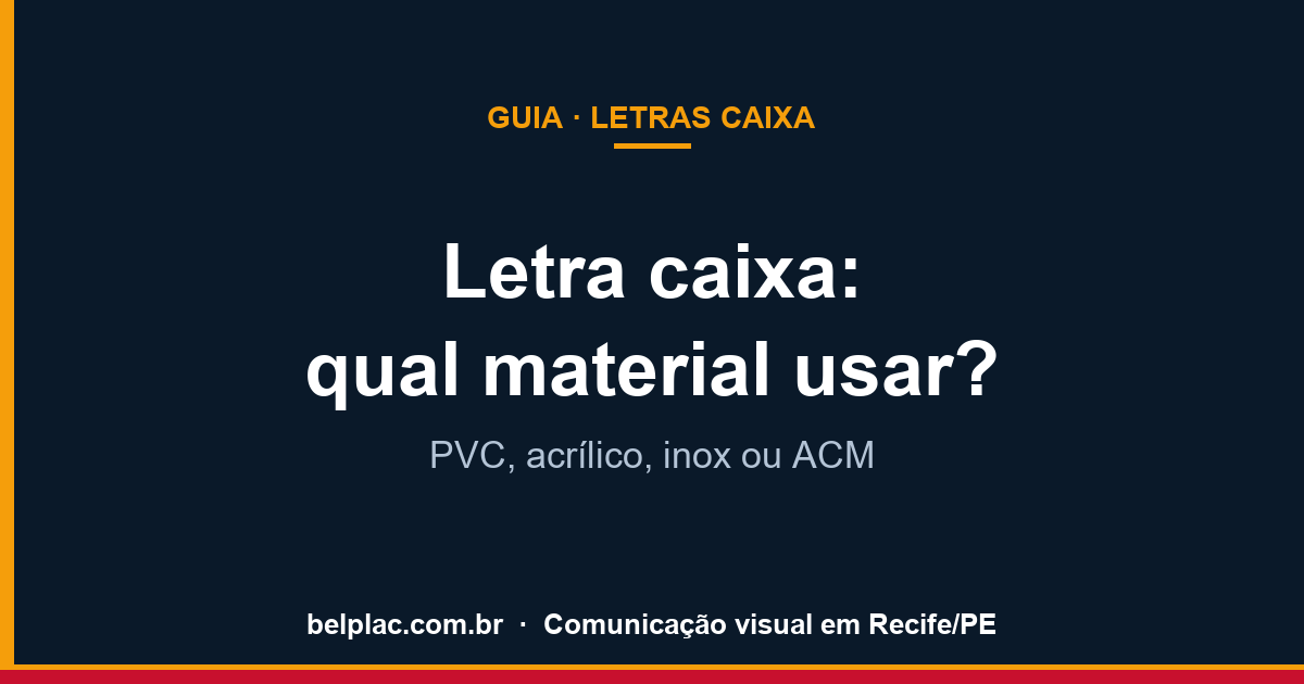 Letra caixa: qual material?
